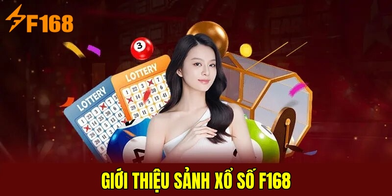 Trải nghiệm tại sảnh xổ số F168 vô cùng đặc sắc